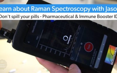 Learn about Raman Spectroscopy with Jason – Don’t spill your pills, Pharmaceutical & Immune Booster ID